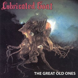 Lubricated Goat: The Great Old Ones LP